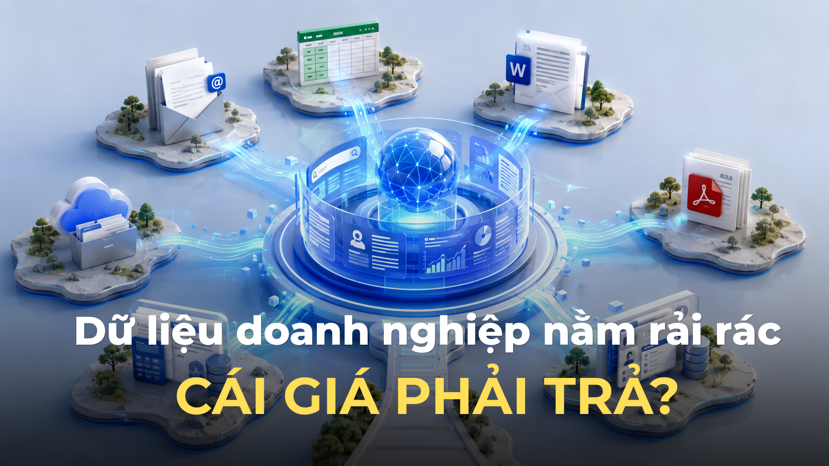 Quản lý dữ liệu doanh nghiệp: cái giá phải trả khi gặp tình trạng Ốc đảo dữ liệu