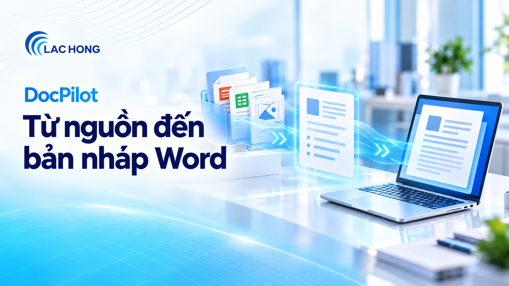 Minh họa DocPilot xuất báo cáo Word từ tài liệu nguồn và sườn mẫu tới bản nháp